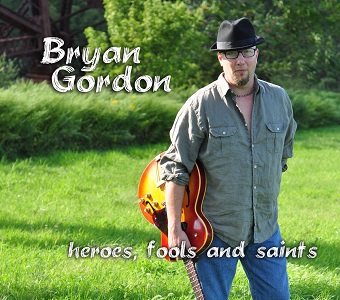 Bryan Gordon "Heroes, 
Fools and Saints"