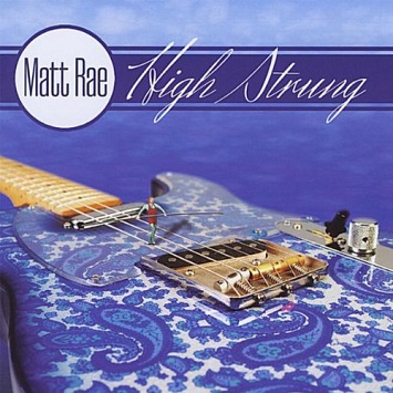 Matt Rae "High Strung"