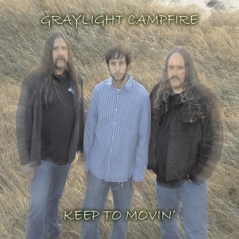 Graylight Campfire "Keep To Movin'"