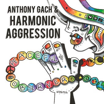 Anthony Gach & Harmonic Aggression "Peaceful Observer"