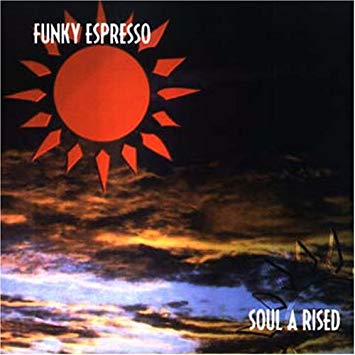 Funky Espresso "Soul A Rised"