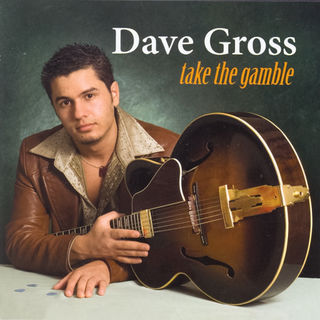 Dave Gross "Take The Gamble"