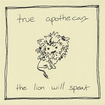 True Apothecary "The Lion Will Speak"