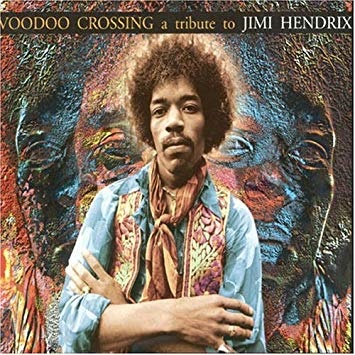 Various Artists "Voodoo Crossing: A Tribute To Jimi Hendrix - Vol. 1"