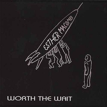 Esther Macomb "Worth The Wait"